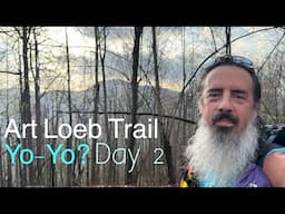 Yo-Yo? The Art Loeb Trail | Day 2 | That wasn’t Supposed to Happen