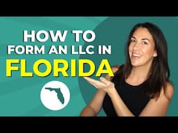 How to Start an LLC in Florida in 2025! Florida LLC Step by Step Guide