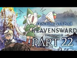 TIME TO EXPERIENCE PEAK | FFXIV with Vulpixie - Part 22