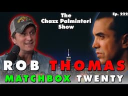 Rob Thomas Talks Matchbox Twenty and Songwriting | Chazz Palminteri Show | EP 222