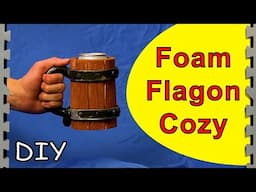 How To Make A Foam Flagon Drink Cozy (DIY)