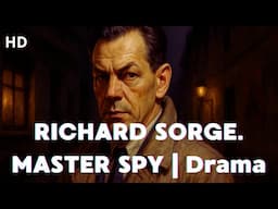 RICHARD SORGE. MASTER SPY | Drama  English Subtitles | Ep1