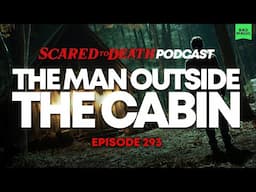 Scared to Death | The Man Outside The Cabin
