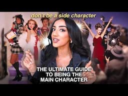life is a movie & you’re the STAR so ACT like it | the ultimate guide to being the main character