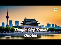 Tianjin City Travel Quotes | China