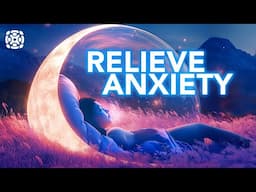 Guided Sleep Meditation for Anxiety Relief, Let Go of Worries, Release Your Mind
