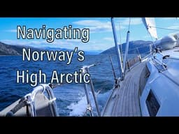 #68 | Sailing Arctic Norway: Through Narrow Sounds & Remote Islands