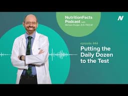 Podcast: Putting the Daily Dozen to the Test