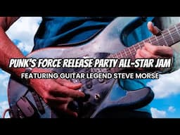 PUNK'S FORCE Book Release Party All-Star Jam (featuring Steve Morse)