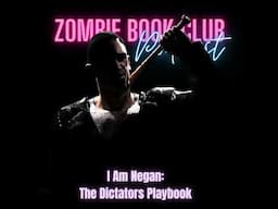 I Am Negan: The Dictator's Playbook | Zombie Book Club Ep 92