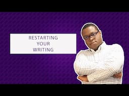How to Restart Your Writing