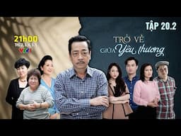 Trở Về Giữa Yêu Thương Tập 20 (2/2) | Chướng tai gai mắt, em dâu vả đôm đốp ông anh rể không nể nang