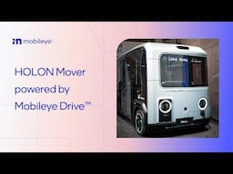 The HOLON mover powered by Mobileye Drive™