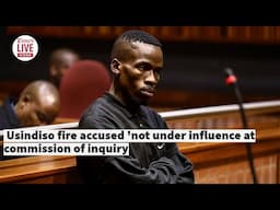 Usindiso fire accused 'not under influence at commission of inquiry