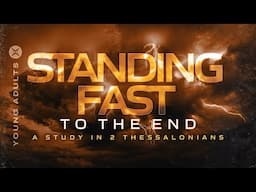 Standing Fast to the End: When God Walks with You | 2 Thessalonians 3 | Austin Hamrick