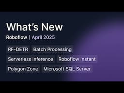 RF-DETR, Batch Processing, Instant Training, Serverless Inference, and More | What's New in Roboflow