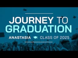 Journey to Graduation 2025: Anastasia