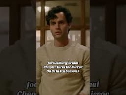 Joe Goldberg’s final chapter turns the mirror on us in You season 5