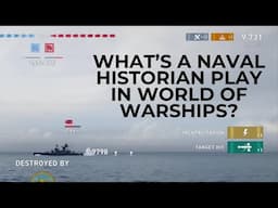 What's a Naval Historian Play in World of Warships Legends?