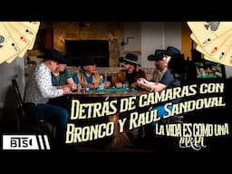 Así Fue La Grabación De La Vida Es Como Una Baraja 🂱 - Bronco Y Raúl Sandoval | BTS