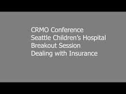 2025 CRMO Family Conference | Breakout Session - Dealing with Insurance