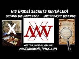 His Bride! Secrets Revealed! Justin Posey's Treasure Poem CLUES! #beyondthemapsedge #justinposey