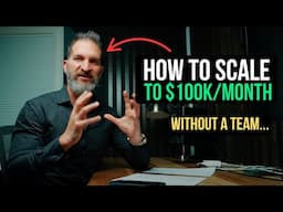 How I Scaled to $100K per Month (WITHOUT A TEAM)
