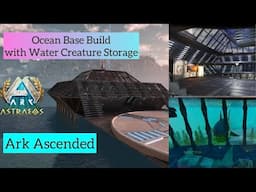 Ocean Base with Water Creature Storage Ark Survival Ascended