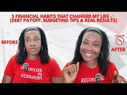 5 Financial Habits That Changed My Life 💸 (Debt Payoff, Budgeting Tips & Real Results)