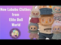 New Labubu Clothes from Elite Doll World