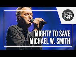 Michael W. Smith - Mighty to Save // Ez az a nap! Veszprém 2023.04.15.
