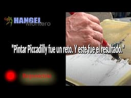"Pintar Piccadilly fue un reto. Y este fue el resultado."