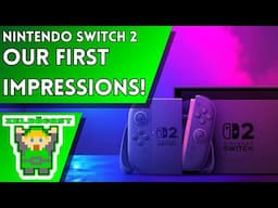 Our First Impressions of the Nintendo Switch 2! | The Zelda Cast Full Episode 372