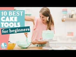 10 Best Cake Tools for Beginners