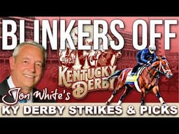 Jon White's Kentucky Derby 2025 Strikes and Picks | Blinkers Off 718