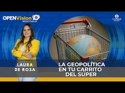 🌎 Bloque 3 – La geopolítica en tu carrito del súper | Episodio 110