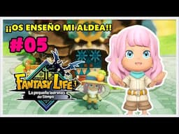TENGO UNA ALDEAAAA!! - FANTASY LIFE i: LA PEQUEÑA LADRONA DEL TIEMPO #05
