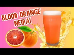 How to BREW a BLOOD Orange NEIPA!