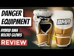 Danger Equipment BMA Hybrid Boxing MMA Gloves Review