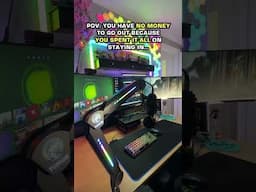 POV: You have no money to go out because you spent it all on staying in... #gamingsetup #pcgaming