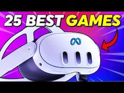 BEST META QUEST 3 GAMES. Top 25 Quest 3 Games of 2025!