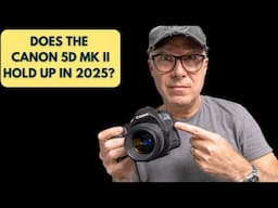 Is the Canon 5D Mark II Still Worth It in 2025?