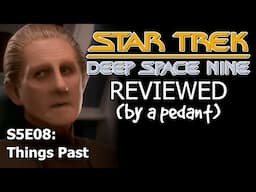Deep Space Nine Reviewed! (by a pedant) S5E08: THINGS PAST