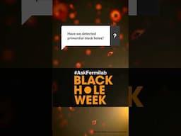 #AskFermilab | Have we detected primordial black holes?