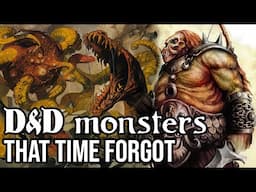 EXTINCT D&D MONSTERS - Never Reprinted