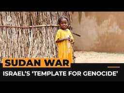 Is Israel’s ‘template for genocide’ being used in Sudan? | Al Jazeera Newsfeed
