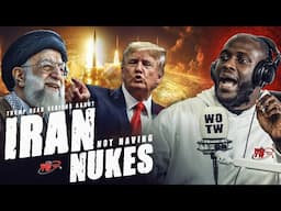 President Trump is AFRAID of Iran having a NUCLEAR weapon | WOTW