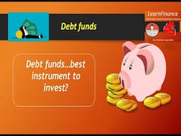 Debt Mutual Funds I Best time to invest I LearnFinance