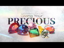 25 May 2025 | Give Your Precious | Ps Don Wong | Cornerstone Online