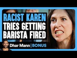 RACIST KAREN Tries Getting Barista FIRED | Dhar Mann Bonus!